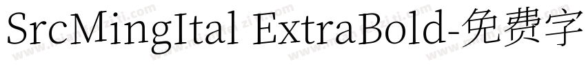 SrcMingItal ExtraBold字体转换